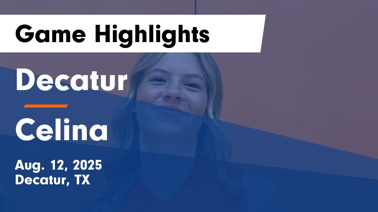 Decatur vs Celina Game Highlights - Aug. 12, 2025 - Decatur High School ...