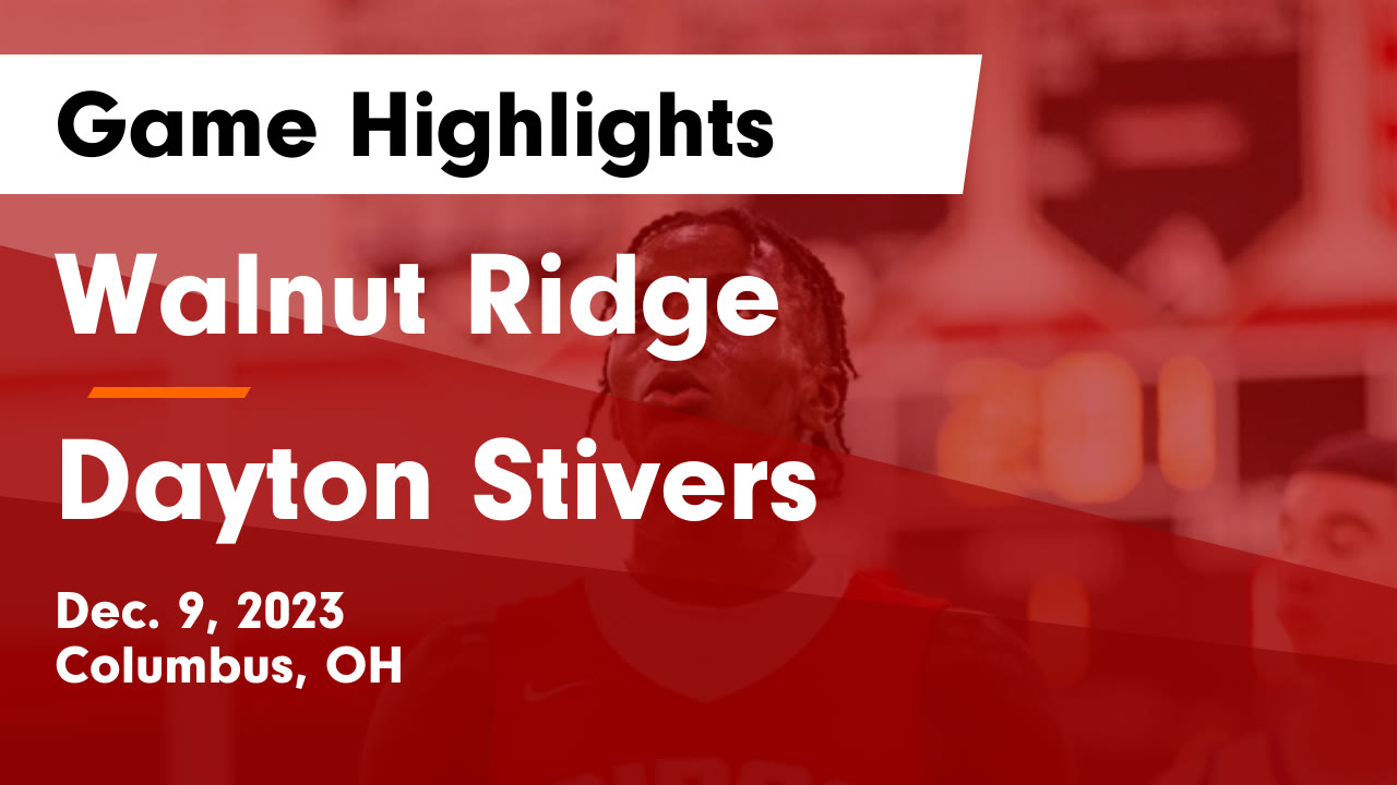 Walnut Ridge vs Dayton Stivers Game Highlights Dec. 9, 2023 Walnut