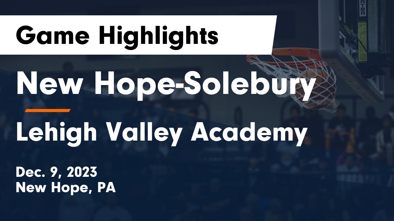 New HopeSolebury vs Lehigh Valley Academy Game Highlights Dec. 9