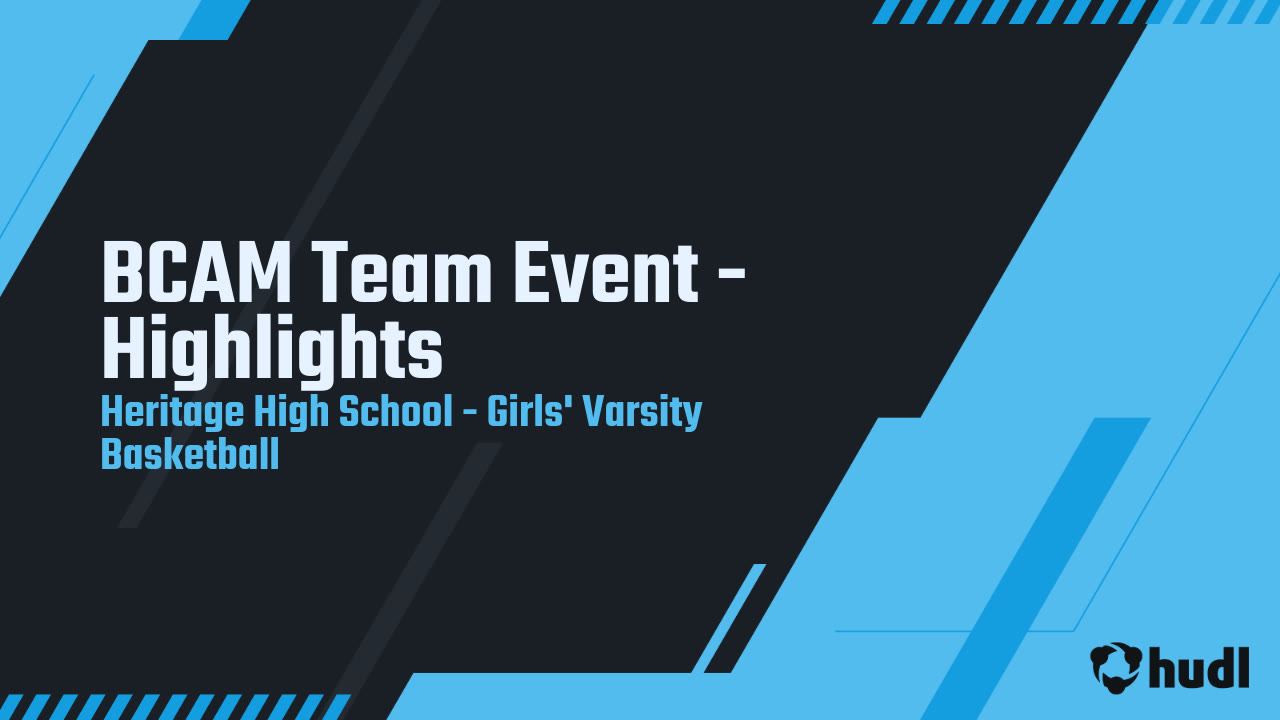 BCAM Team Event - Highlights - Heritage High School highlights