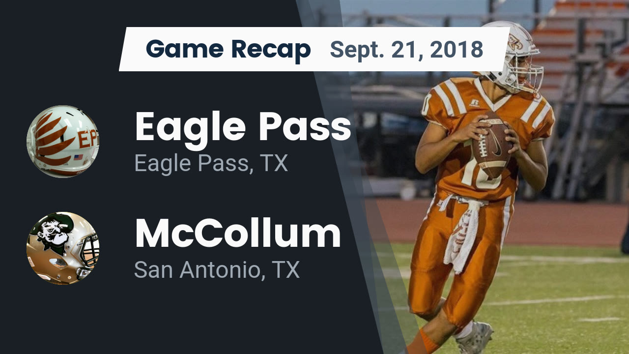 Eagle Pass Hs Football Video Recap Eagle Pass Vs Mccollum 2018 Maxpreps