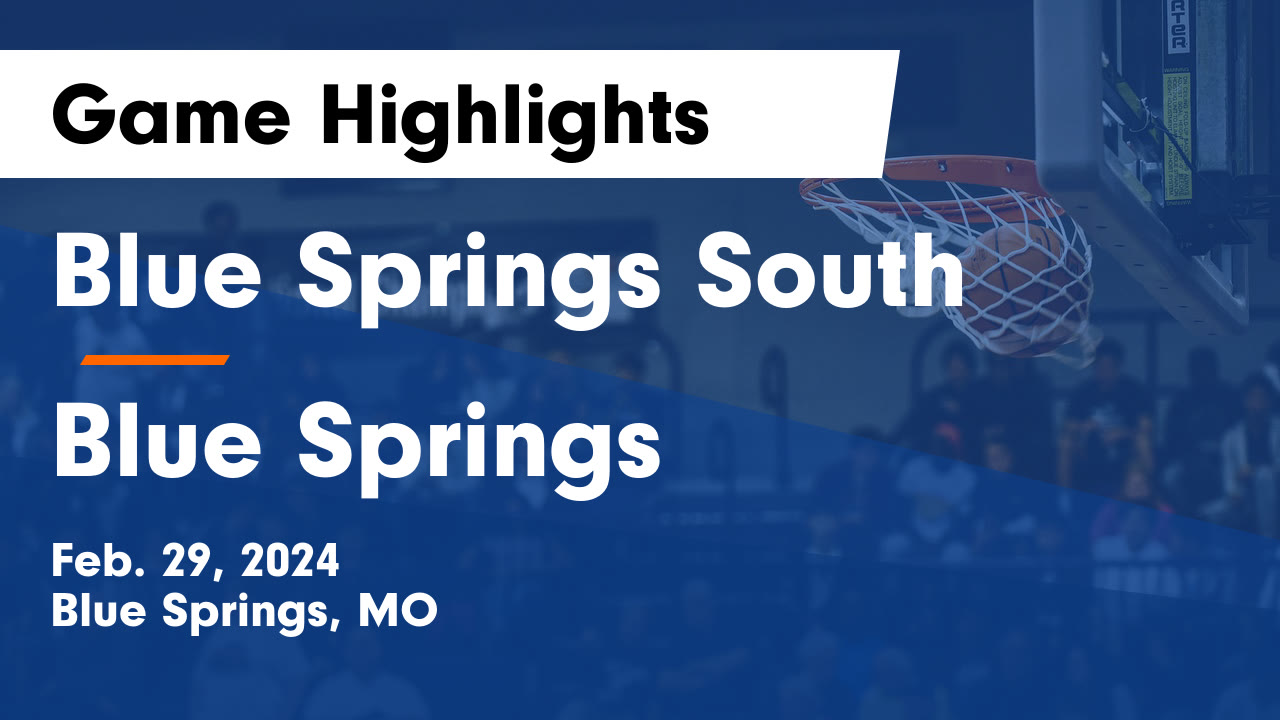 Blue Springs South vs Blue Springs Game Highlights Feb. 29, 2024