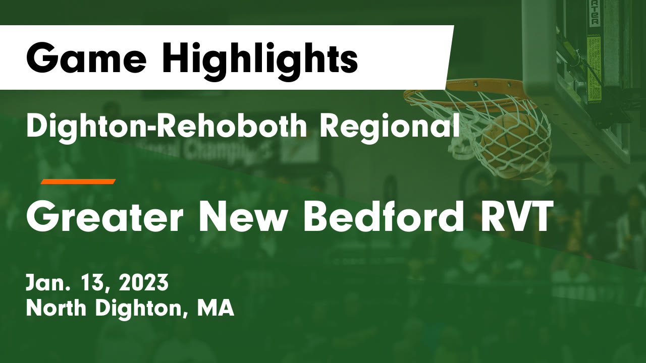 DightonRehoboth Regional vs Greater New Bedford RVT Game Highlights