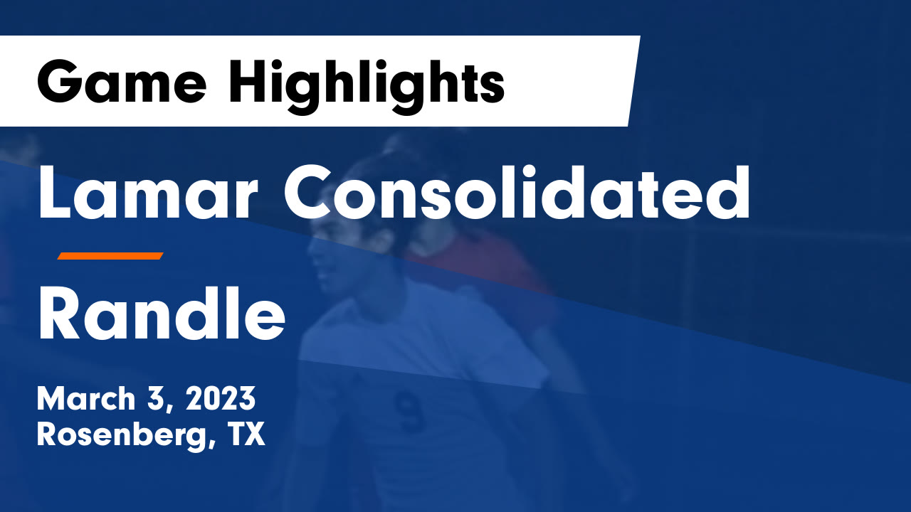 Lamar Consolidated Vs Randle Game Highlights March 3 2023 Lamar lamar-consolidated-vs-randle-game-highlights-march-3-2023-lamar