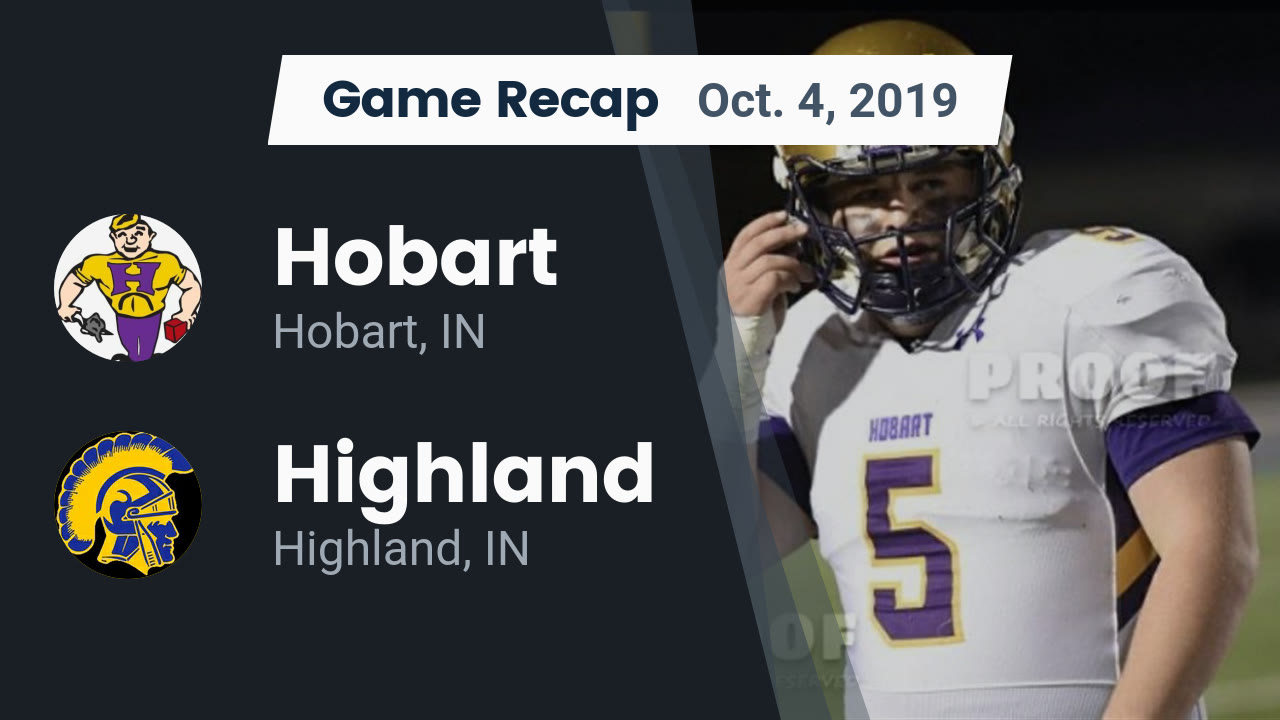 Hobart Hs Football Video Recap Hobart Vs Highland 2019 Maxpreps