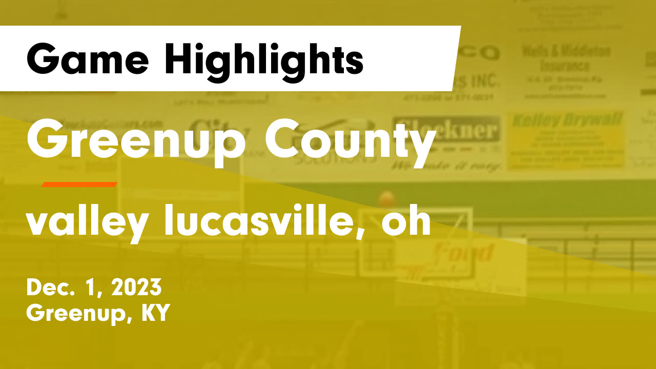 Greenup County vs valley lucasville, oh Game Highlights Dec. 1, 2023