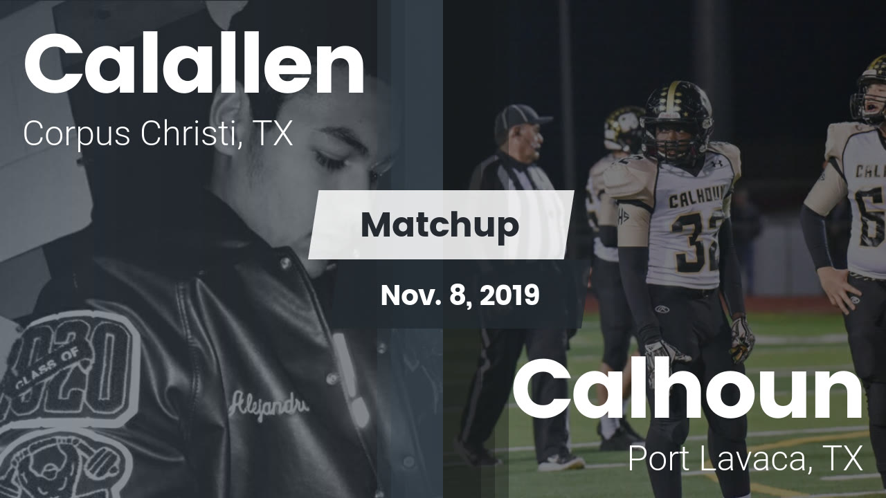Calallen Hs Football Video Matchup Calallen Vs Calhoun 2019