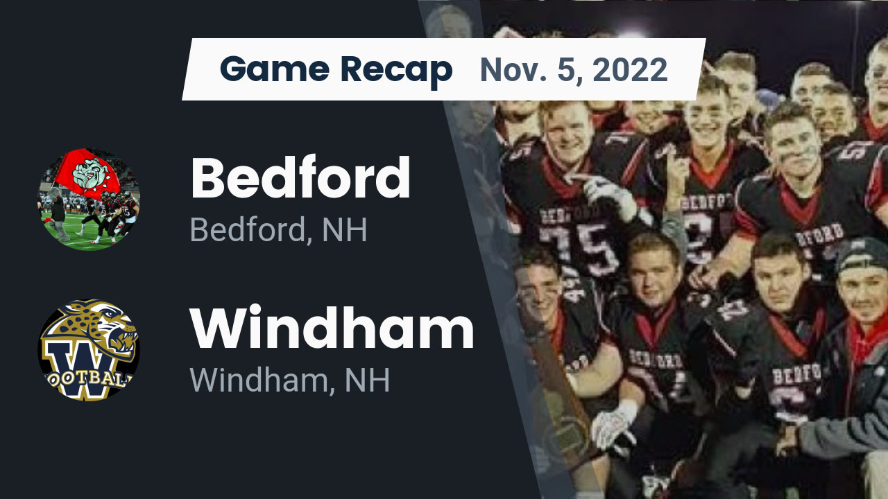 Recap Bedford vs. Windham 2022 Bedford High School highlights Hudl