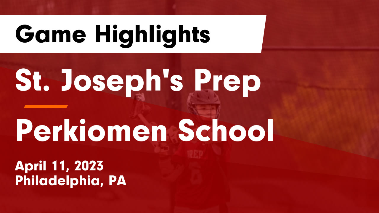 St. Joseph's Prep vs Perkiomen School Game Highlights April 11, 2023