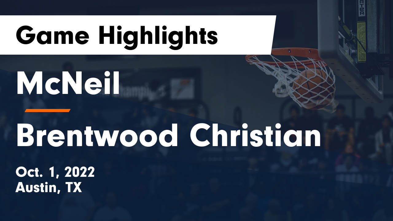 McNeil vs Brentwood Christian Game Highlights Oct. 1, 2022 McNeil