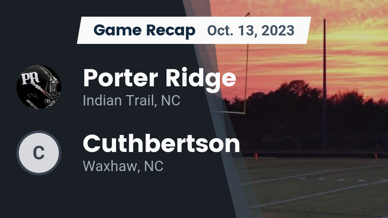 Recap: Porter Ridge vs. Cuthbertson 2023 - Porter Ridge highlights - Hudl