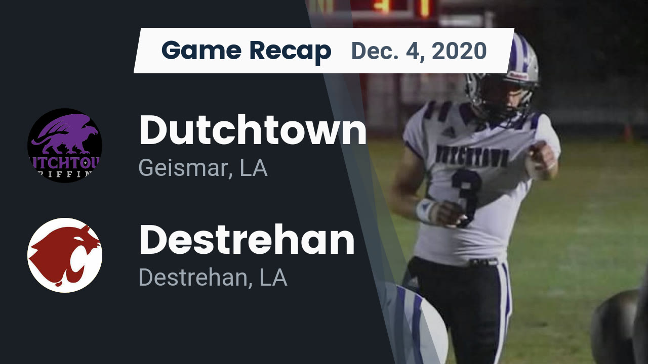 Dutchtown HS Football Video "Recap Dutchtown vs. Destrehan 2020