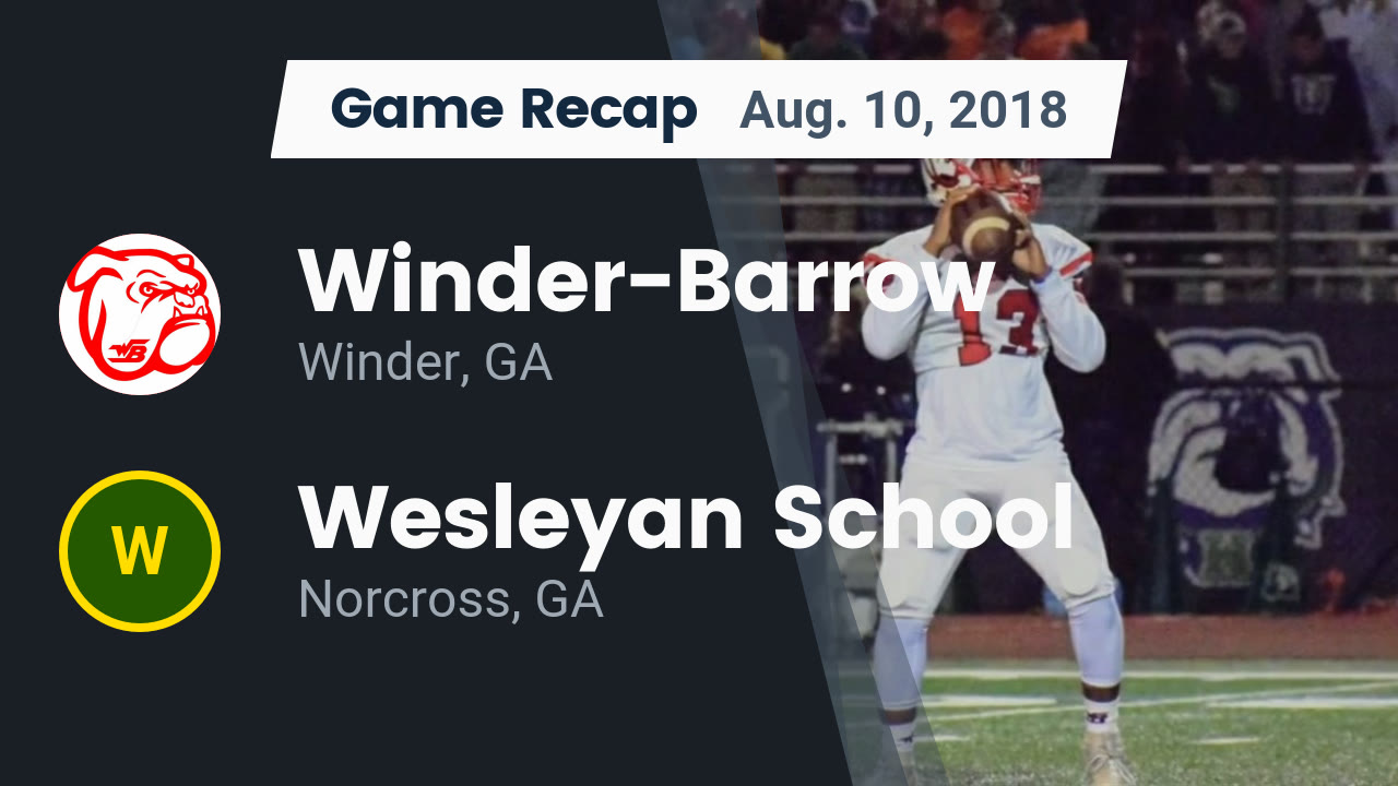 Winder Barrow Hs Football Video Recap Winder Barrow Vs Wesleyan
