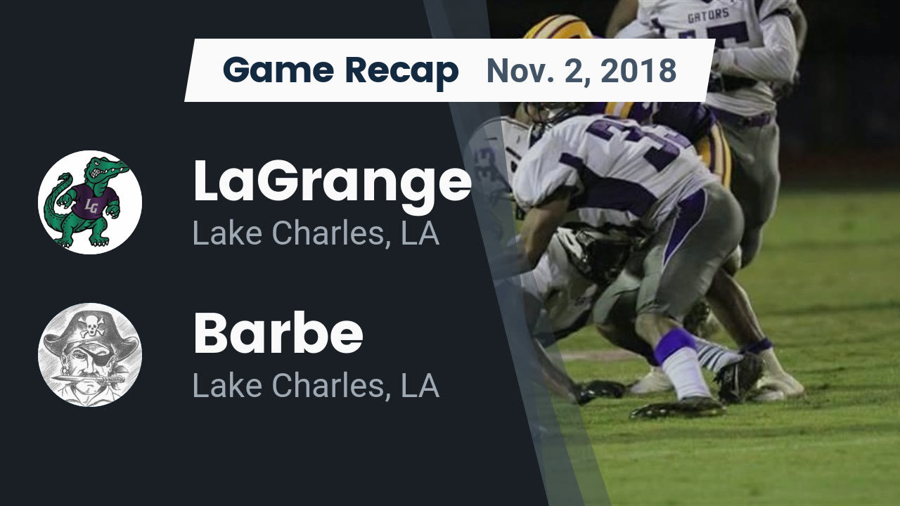 Lagrange Hs Football Video Recap Lagrange Vs Barbe 2018 Maxpreps