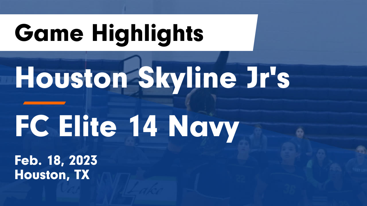 Houston Skyline Jr's vs FC Elite 14 Navy Game Highlights Feb. 18, 2023 Houston Skyline Jr's
