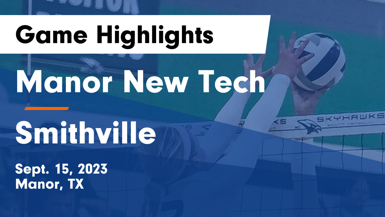 Manor New Tech vs Smithville Game Highlights Sept. 15, 2023 Manor
