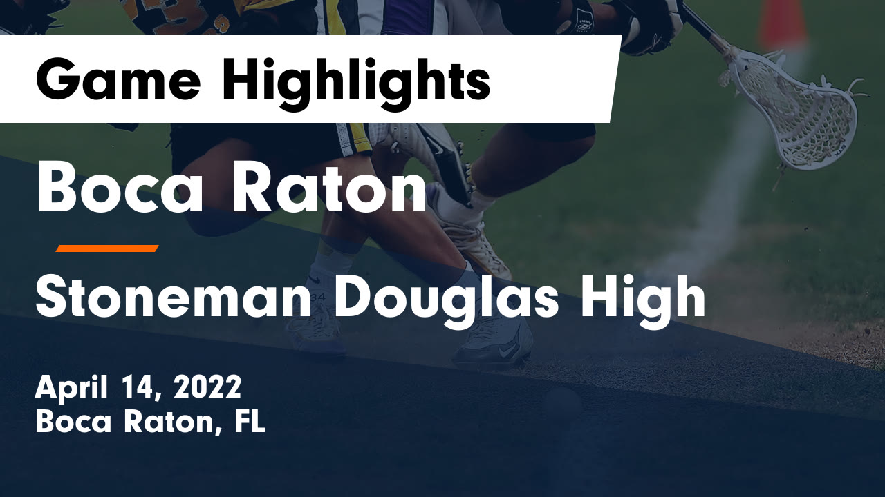 Boca Raton  vs Stoneman Douglas High Game Highlights - April 14, 2022