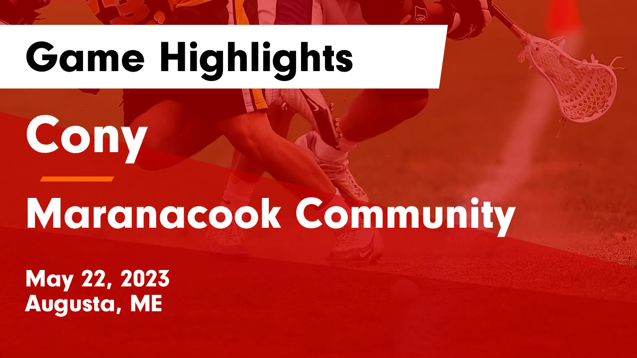 Cony  vs Maranacook Community  Game Highlights - May 22, 2023