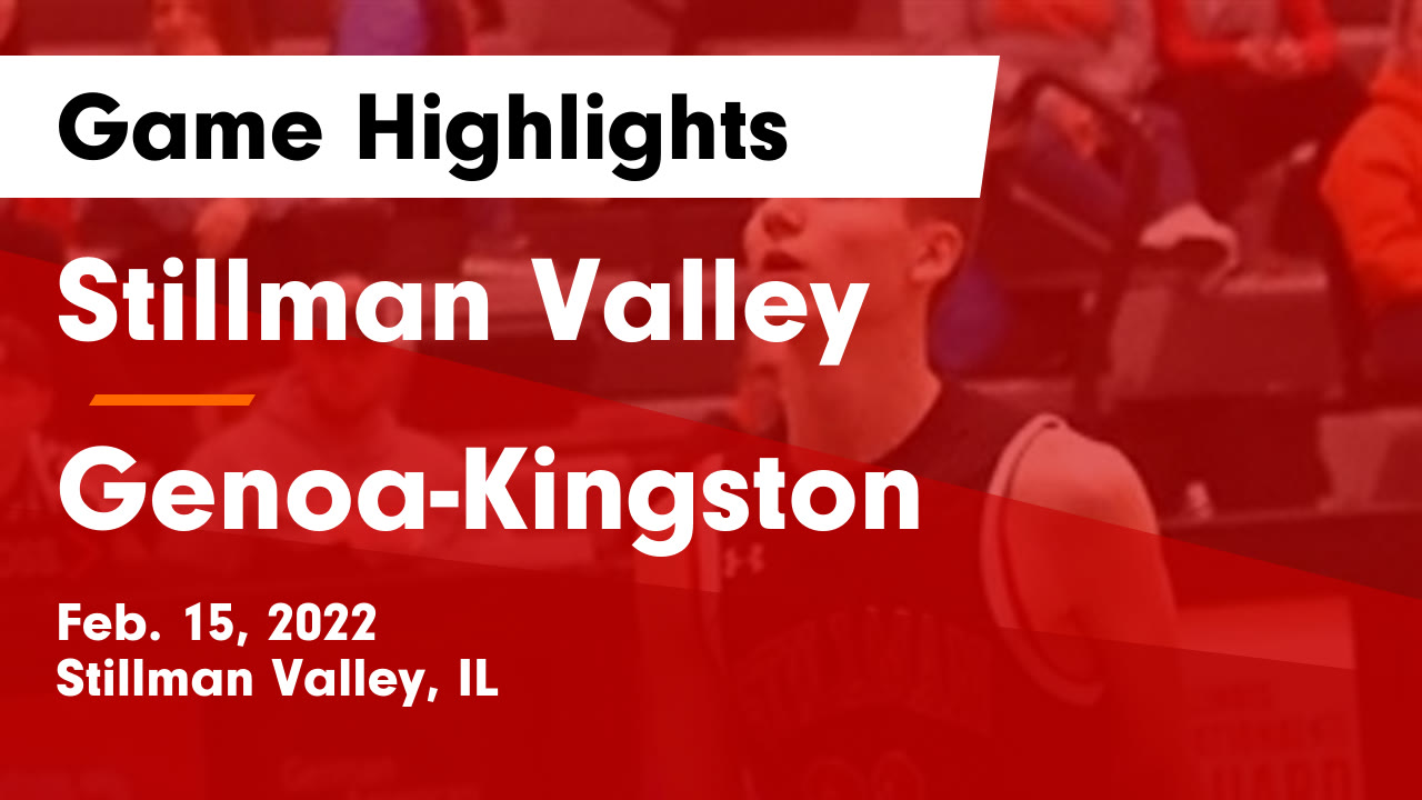 Stillman Valley vs GenoaKingston Game Highlights Feb. 15, 2022