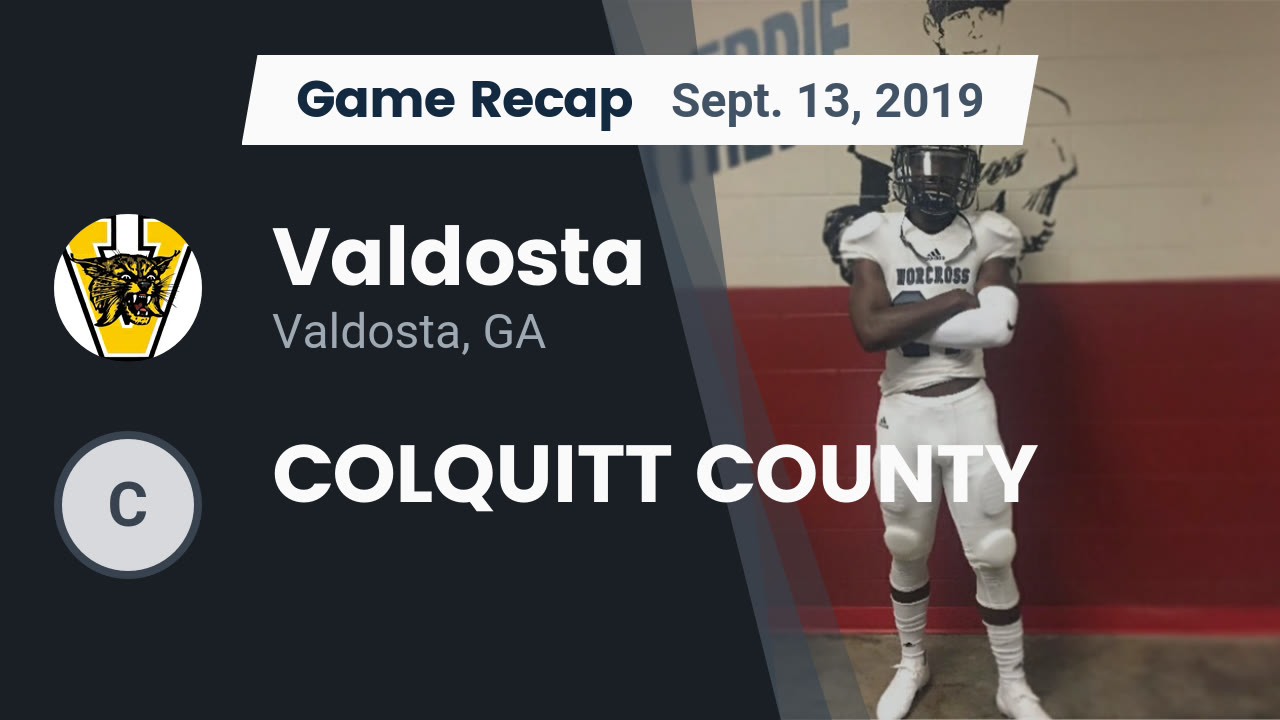 Valdosta HS Football Video "Recap Valdosta vs. COLQUITT COUNTY 2019