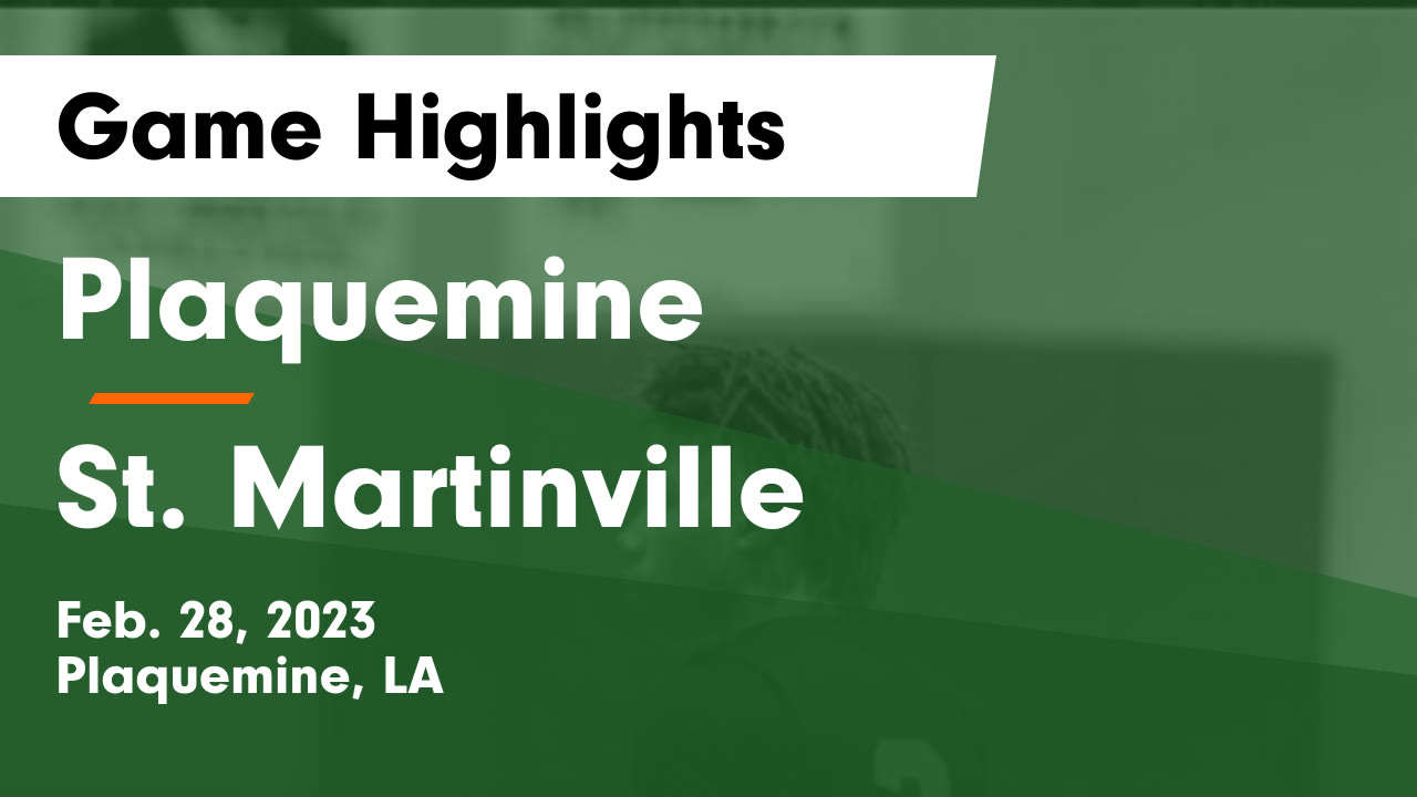 Plaquemine vs St. Martinville Game Highlights Feb. 28, 2023 Plaquemine High highlights Hudl