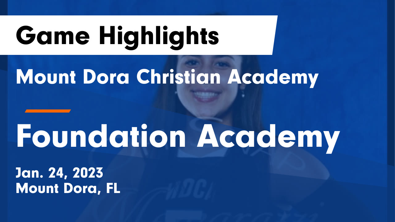Mount Dora Christian Academy vs Foundation Academy Game Highlights