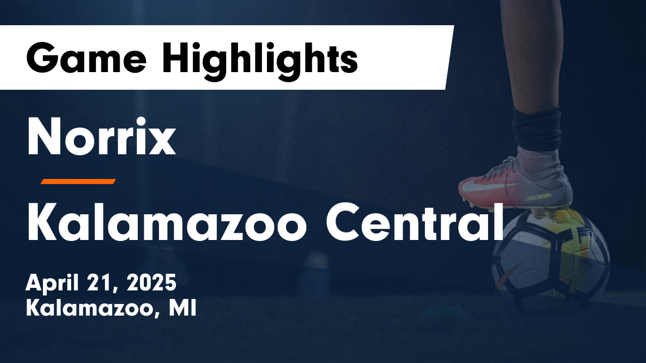 Norrix vs Kalamazoo Central Game Highlights - April 21, 2025 - Norrix ...
