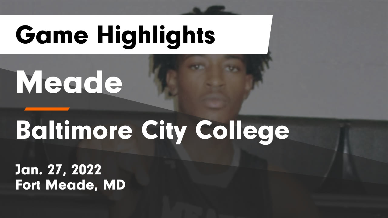 Meade vs Baltimore City College Game Highlights Jan. 27, 2022 Meade