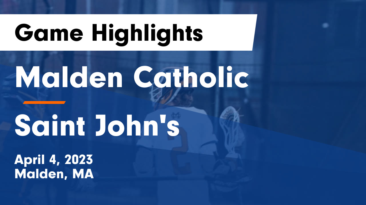 Malden Catholic vs Saint John's Game Highlights April 4, 2023