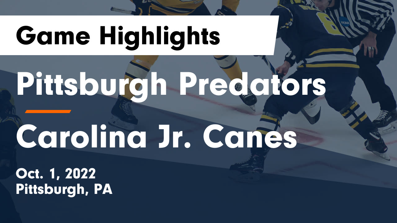 Pittsburgh Predators vs Carolina Jr. Canes Game Highlights Oct. 1, 2022 Pittsburgh Predators