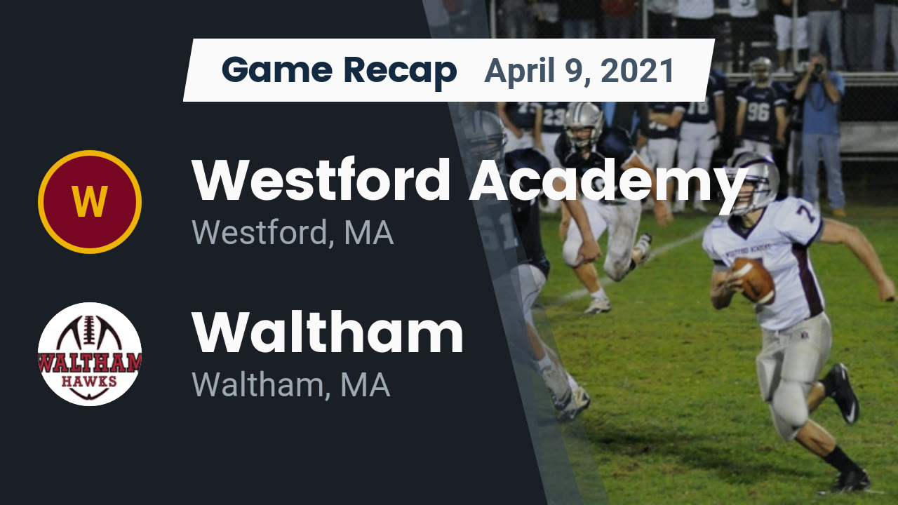 Westford Academy HS Football Video "Recap: Westford Academy vs. Waltham Westford Academy HS Football Video "Recap: Westford Academy vs. Waltham