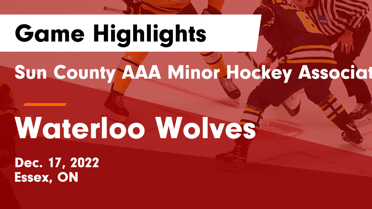 Sun County AAA Minor Hockey Association vs Waterloo Wolves Game ...