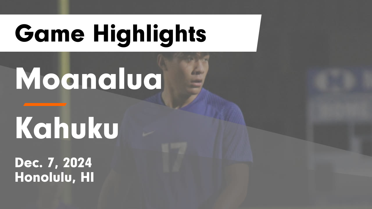 Moanalua  vs Kahuku  Game Highlights - Dec. 7, 2024