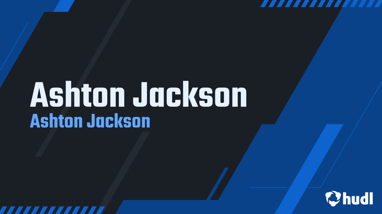 Ashton Jackson - Ashton Jackson highlights - Hudl
