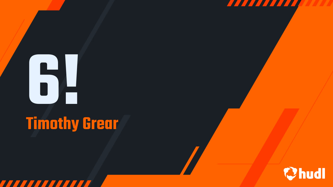 6! - Timothy Grear highlights - Hudl