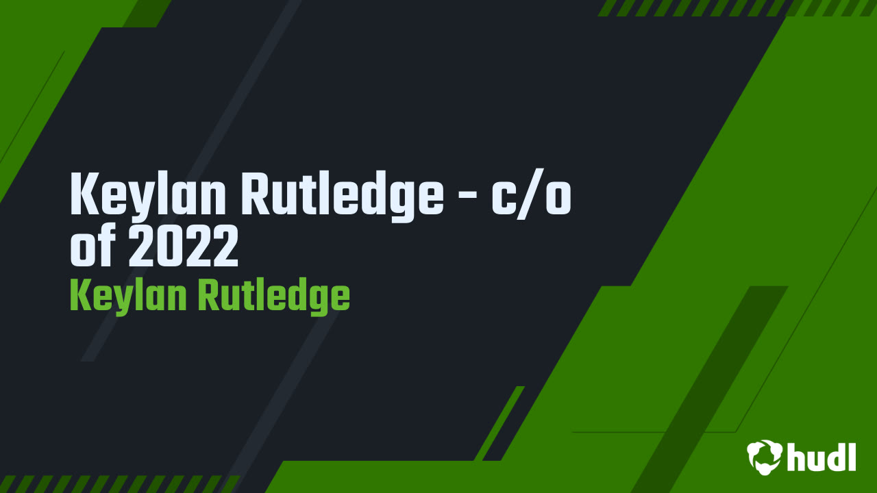 Keylan Rutledge - c/o of 2022 - Keylan Rutledge highlights - Hudl