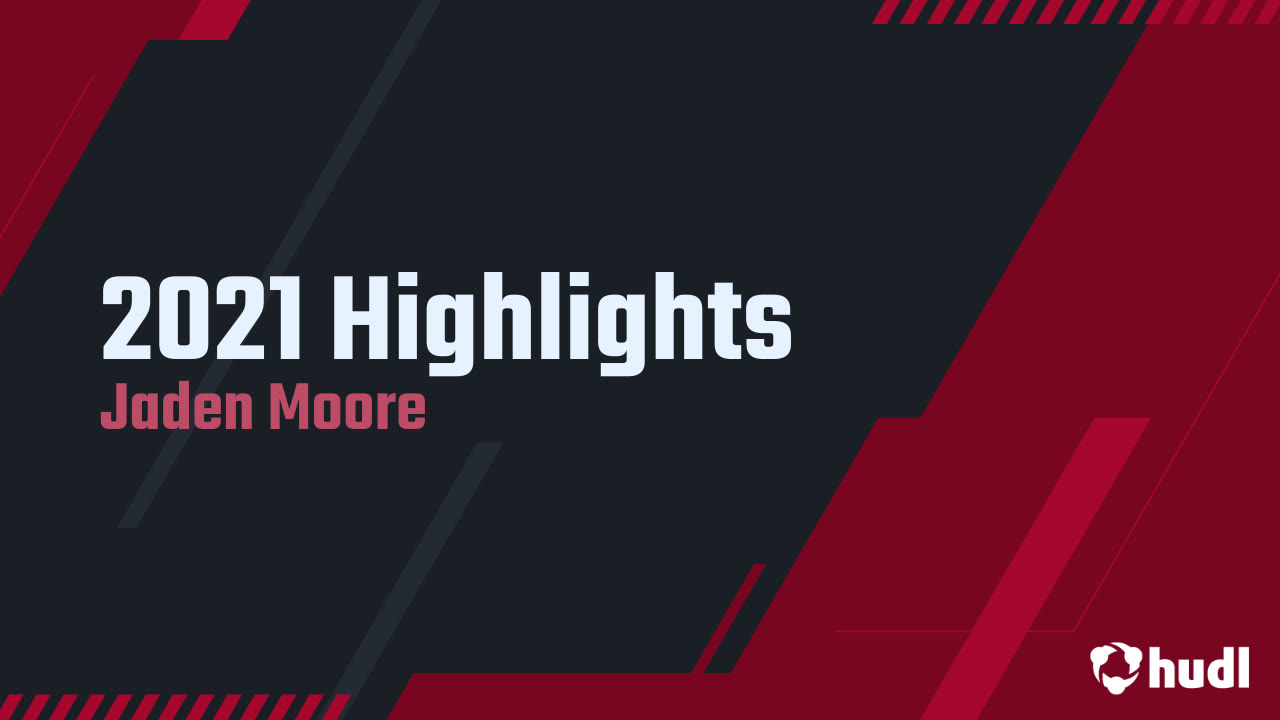 2021 Highlights Jaden Moore Highlights Hudl 2021 Highlights Jaden Moore Highlights Hudl