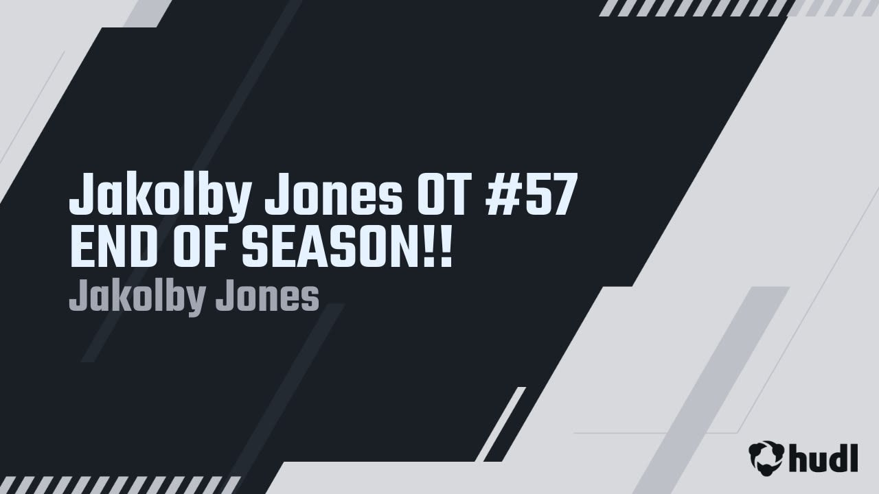 Jakolby Jones OT #57 END OF SEASON!!