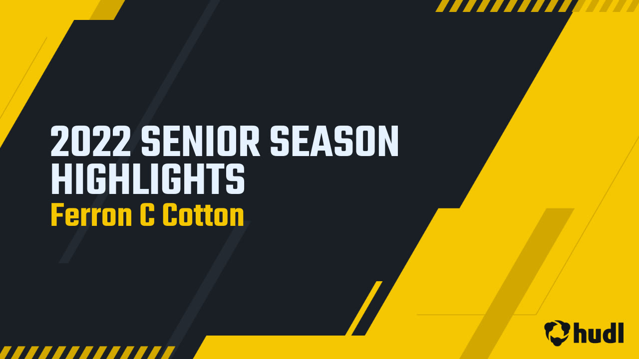 2022 SENIOR SEASON HIGHLIGHTS - Ferron C Cotton highlights - Hudl