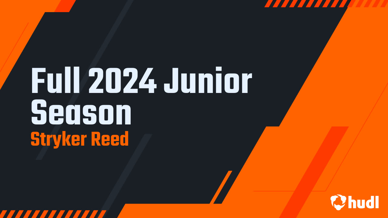 Full 2024 Junior Season - Stryker Reed highlights - Hudl