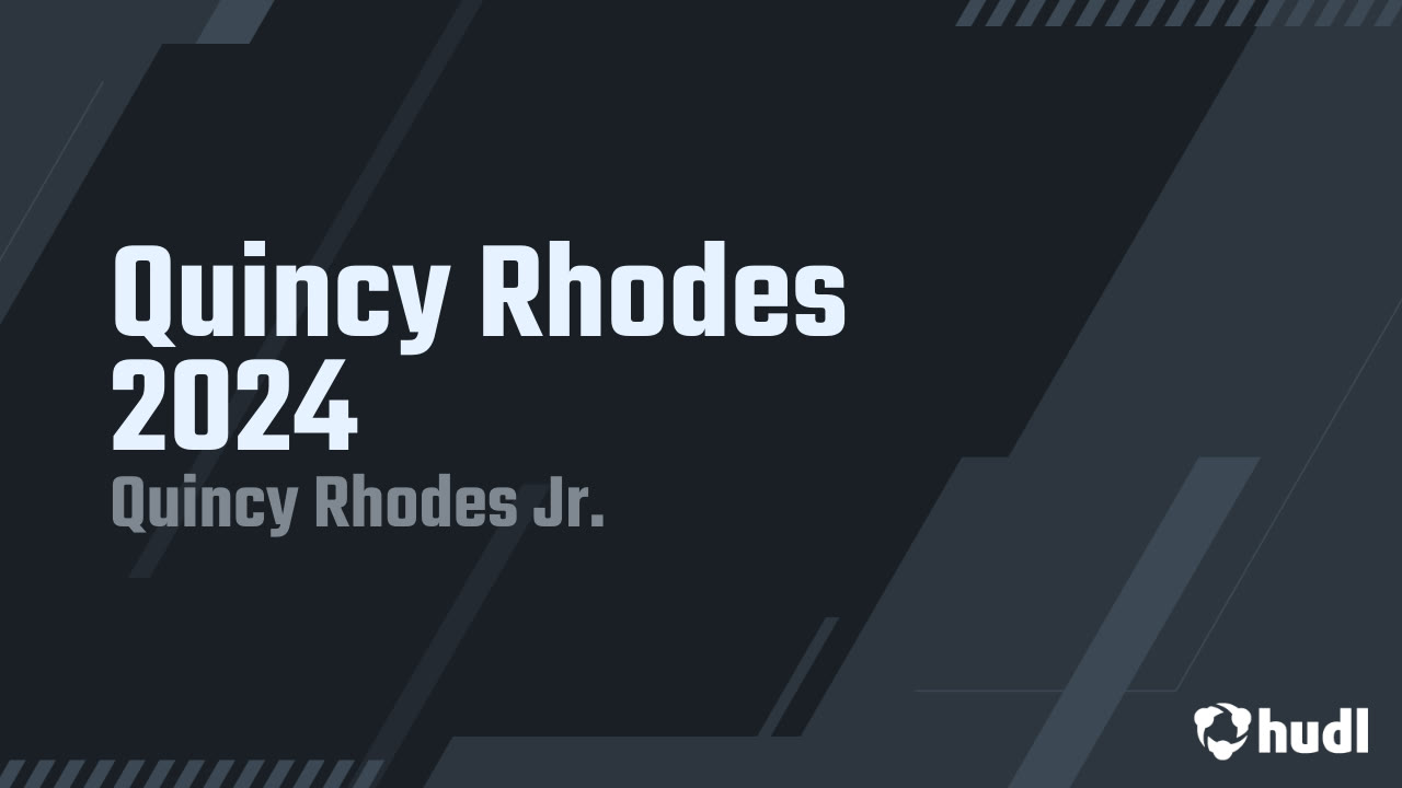 Quincy Rhodes 2024 - Quincy Rhodes Jr. highlights - Hudl