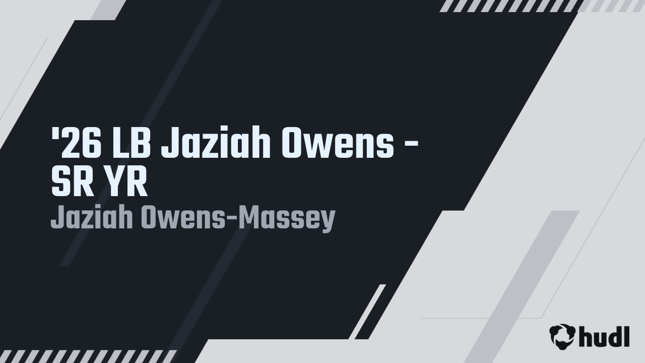 '26 LB Jaziah Owens - SR YR - Jaziah Owens-Massey highlights - Hudl