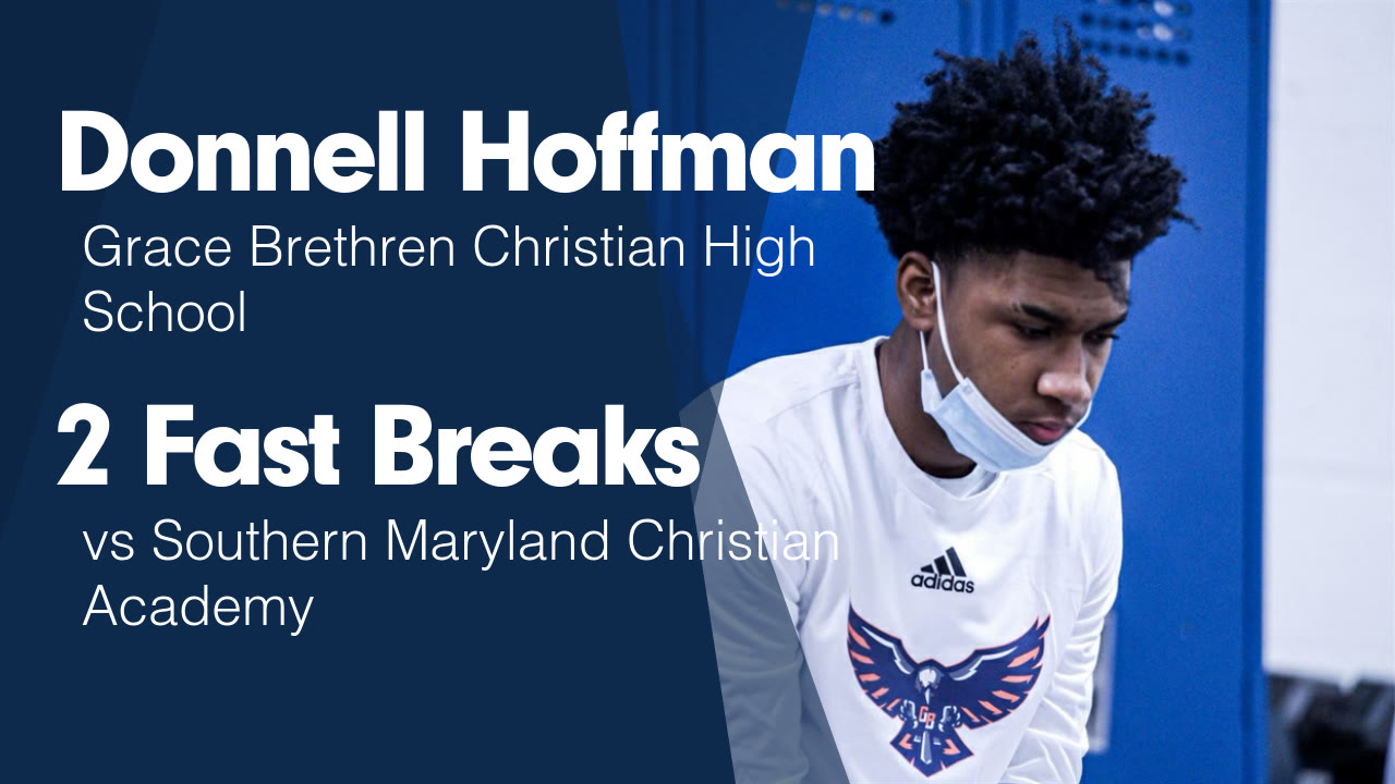 2 Fast Breaks vs Southern Maryland Christian Academy Donnell Hoffman