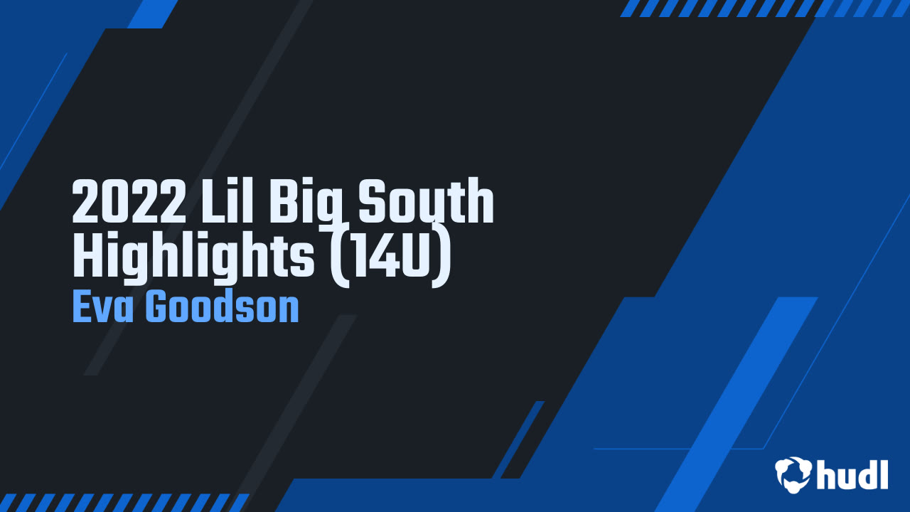 2025 Lil Big South Highlights (14U) Eva Goodson highlights Hudl