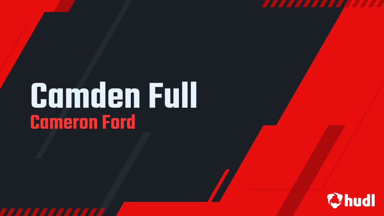 Camden Full - Cameron Ford highlights