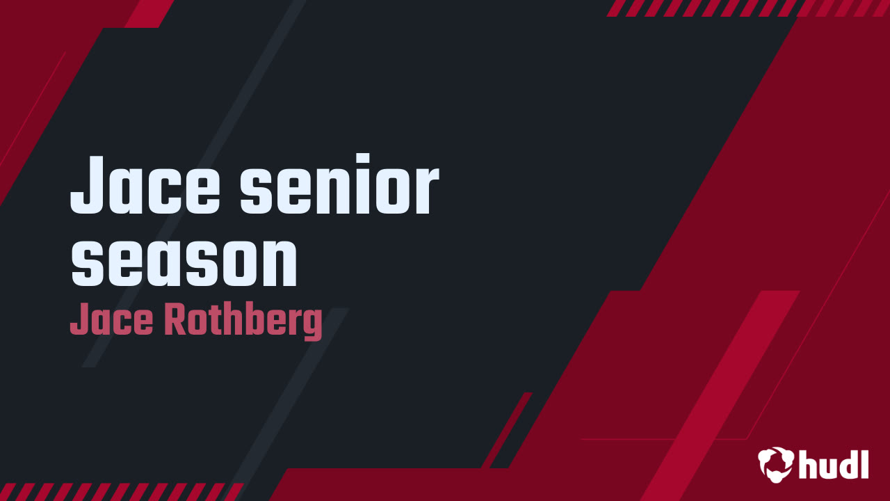 Jace senior season - Jace Rothberg highlights - Hudl