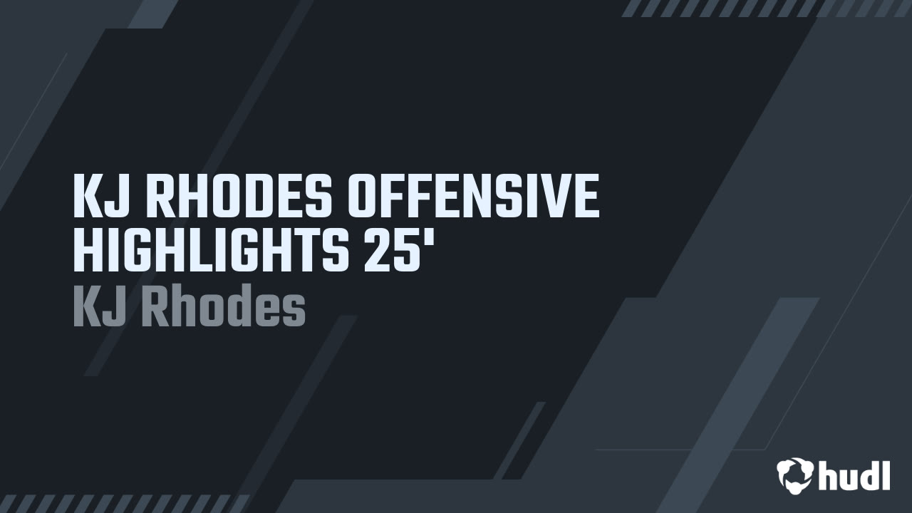 KJ RHODES OFFENSIVE HIGHLIGHTS 25' - KJ Rhodes highlights - Hudl
