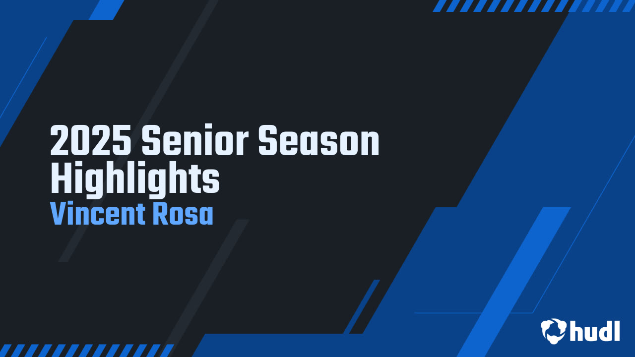 2025 Senior Season Highlights - Vincent Rosa highlights - Hudl