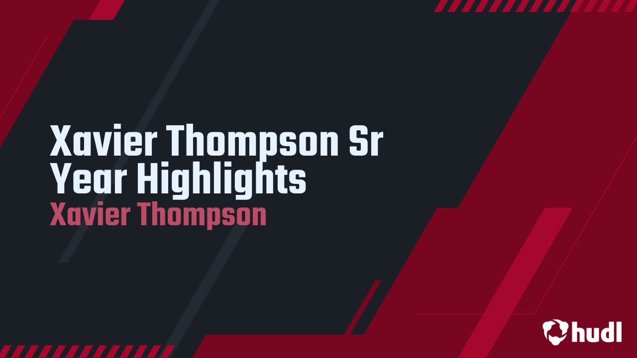 Xavier Thompson Sr Year Highlights - Xavier Thompson highlights - Hudl