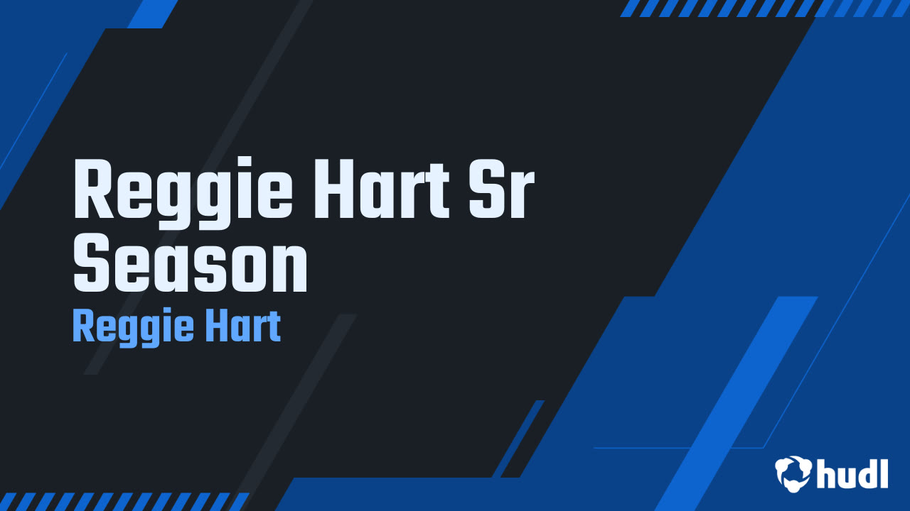 Reggie Hart Sr Season - Reggie Hart highlights - Hudl